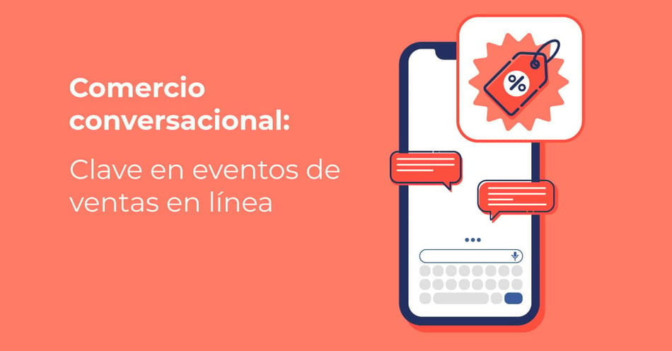 Comercio conversacional: clave en eventos de ventas en línea