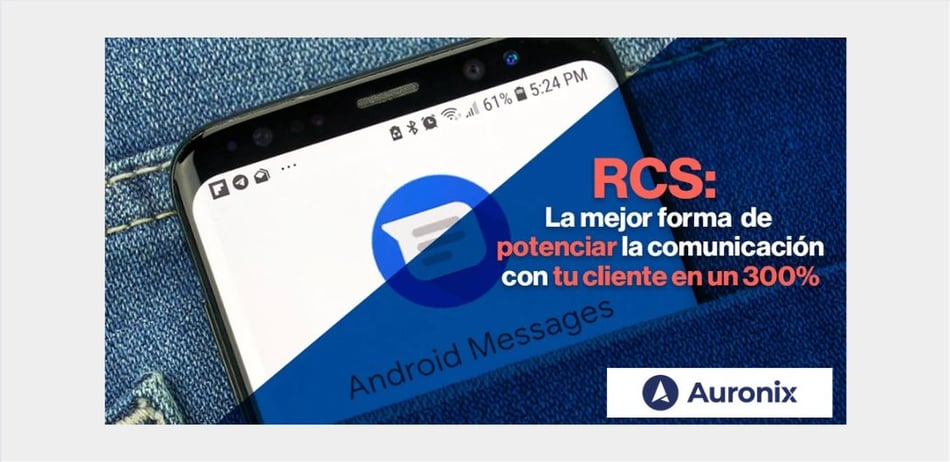 RCS: la mejor forma de potenciar la comunicación con tu cliente en un 300%